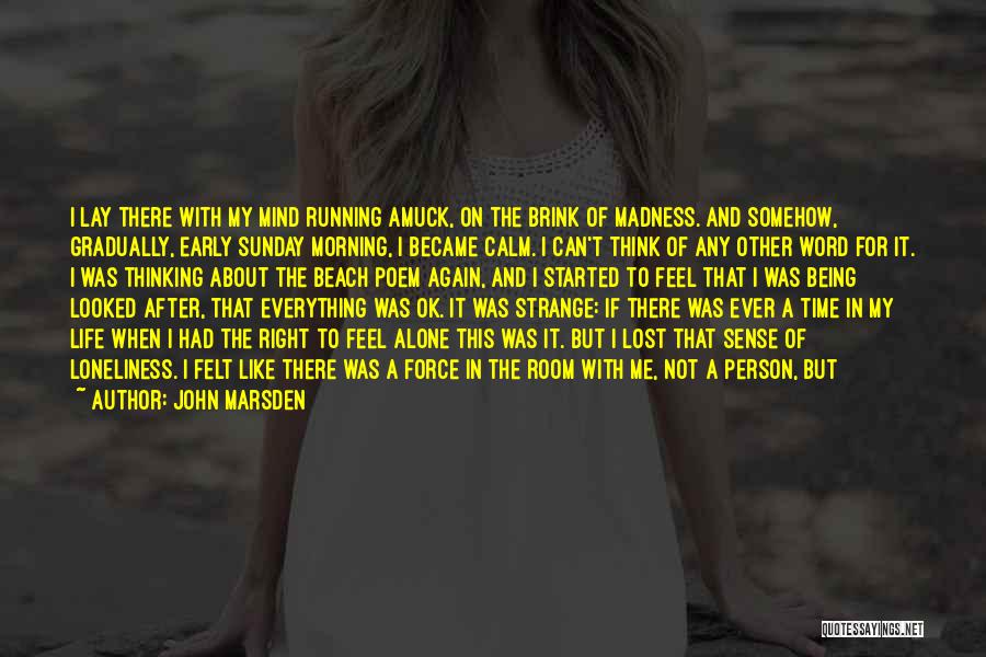 Being Lost In Your Own Mind Quotes By John Marsden