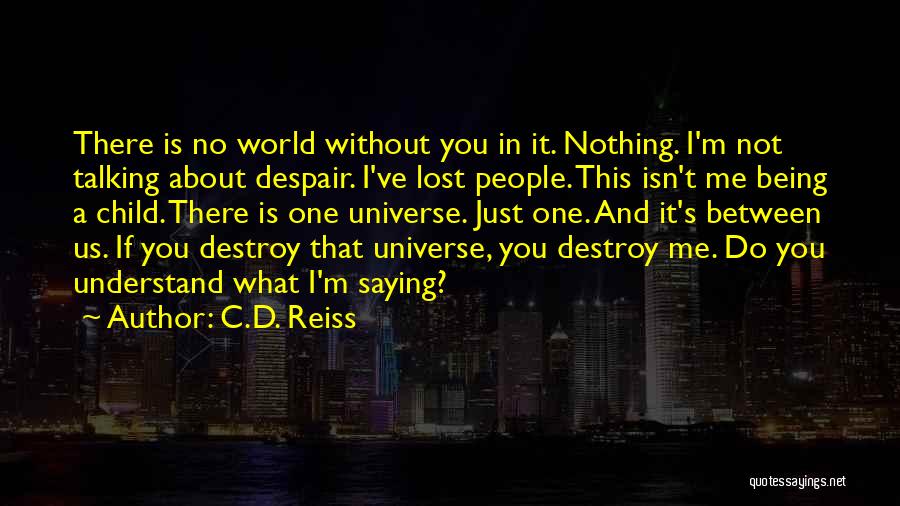 Being Lost Without You Quotes By C.D. Reiss