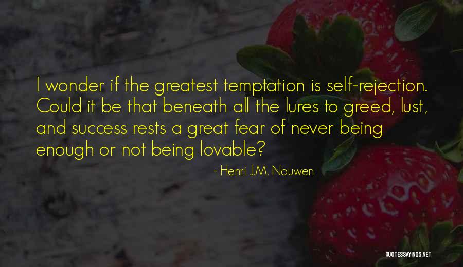Being Lovable Quotes By Henri J.M. Nouwen Being Lovable Quotes By Henri J.M. Nouwen