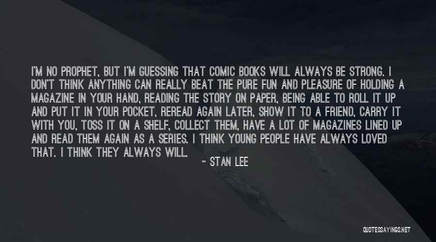 Being Loved Again Quotes By Stan Lee