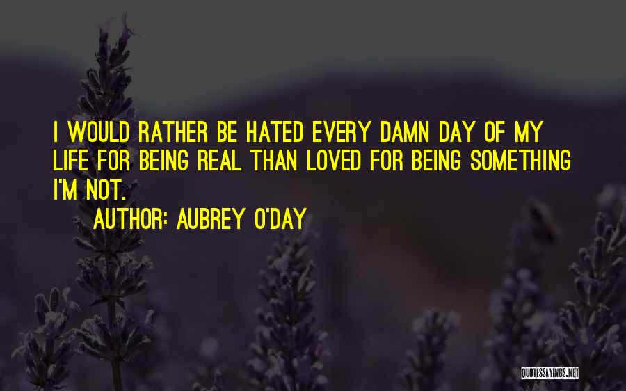 Being Loved And Hated Quotes By Aubrey O'Day