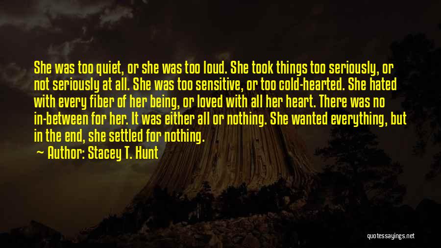 Being Loved And Hated Quotes By Stacey T. Hunt