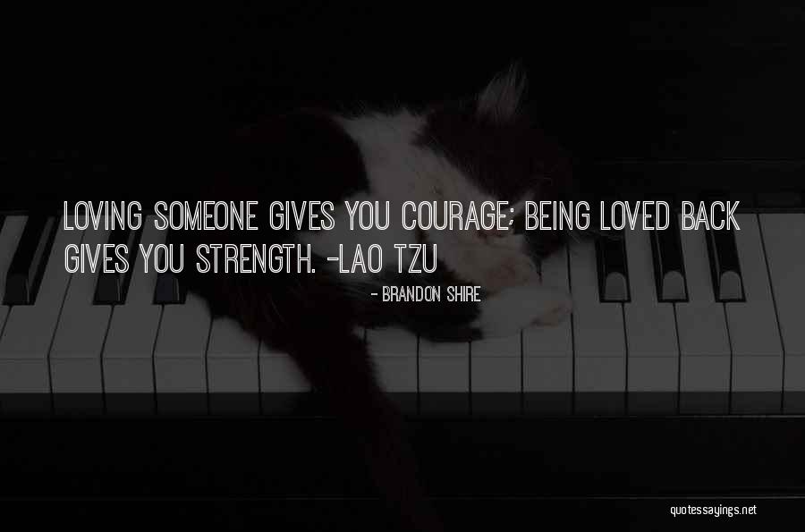 Being Loved Back Quotes By Brandon Shire Being Loved Back Quotes By Brandon Shire