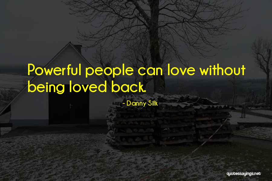 Being Loved Back Quotes By Danny Silk Being Loved Back Quotes By Danny Silk
