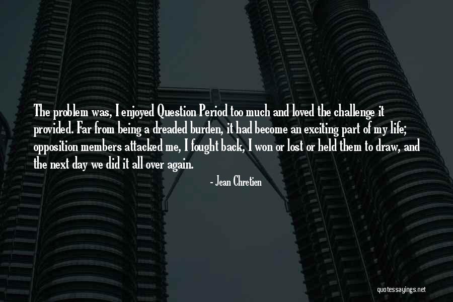 Being Loved Back Quotes By Jean Chretien Being Loved Back Quotes By Jean Chretien