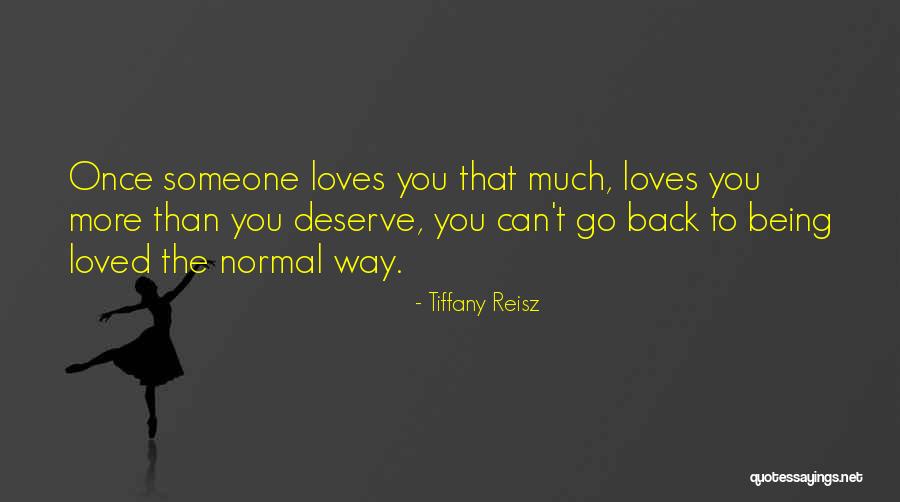 Being Loved Back Quotes By Tiffany Reisz Being Loved Back Quotes By Tiffany Reisz
