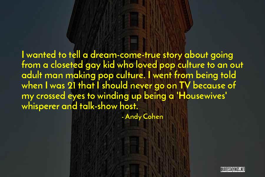 Being Loved By A Man Quotes By Andy Cohen