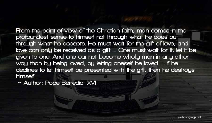 Being Loved By A Man Quotes By Pope Benedict XVI