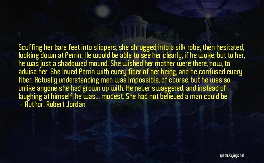 Being Loved By A Man Quotes By Robert Jordan
