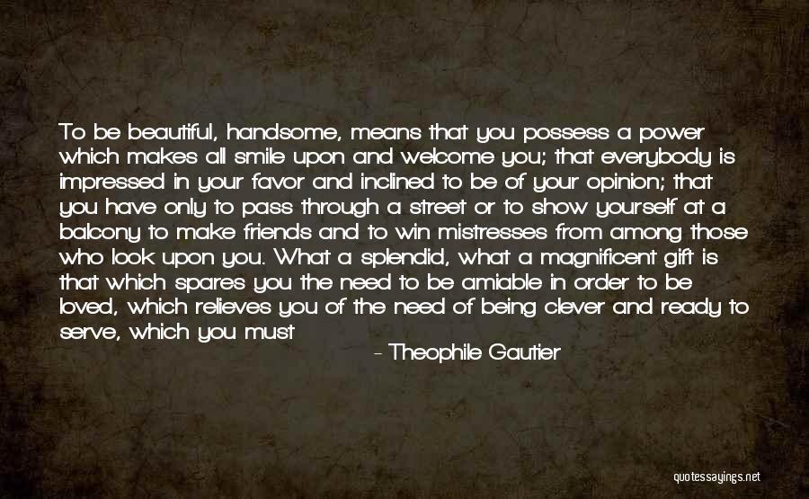 Being Loved By Friends Quotes By Theophile Gautier