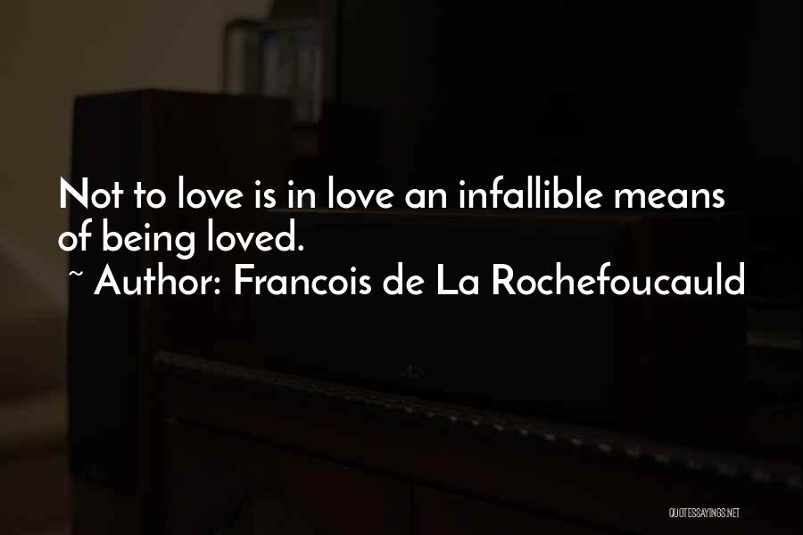 Being Loved By Many Quotes By Francois De La Rochefoucauld