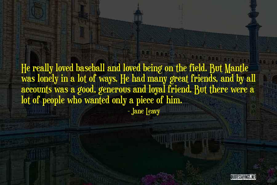 Being Loved By Many Quotes By Jane Leavy