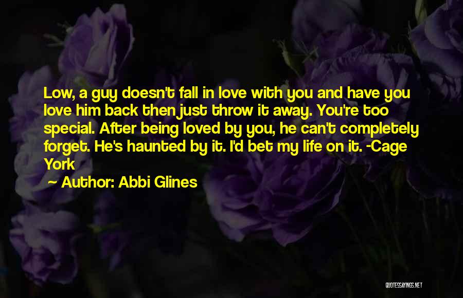Being Loved By Someone Special Quotes By Abbi Glines