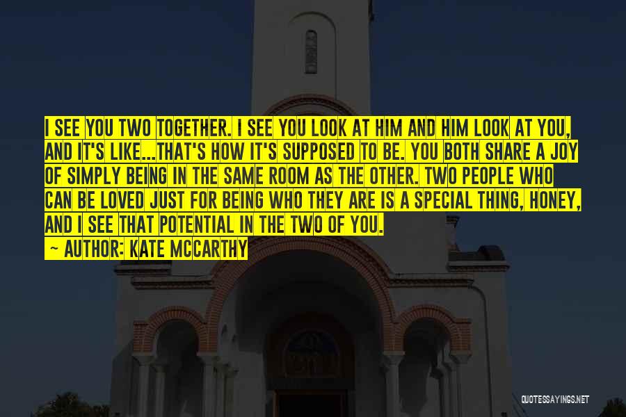 Being Loved By Someone Special Quotes By Kate McCarthy