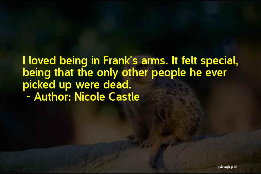 Being Loved By Someone Special Quotes By Nicole Castle