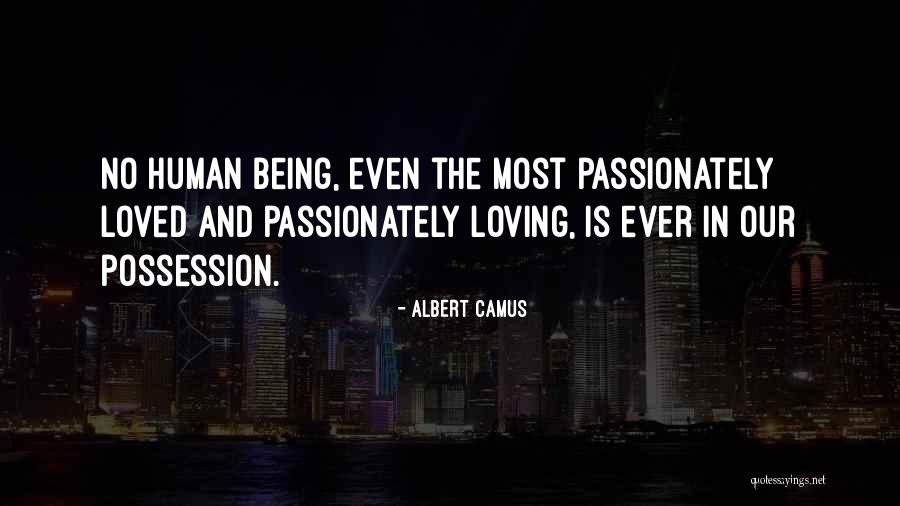 Being Loved Quotes By Albert Camus Being Loved Quotes By Albert Camus