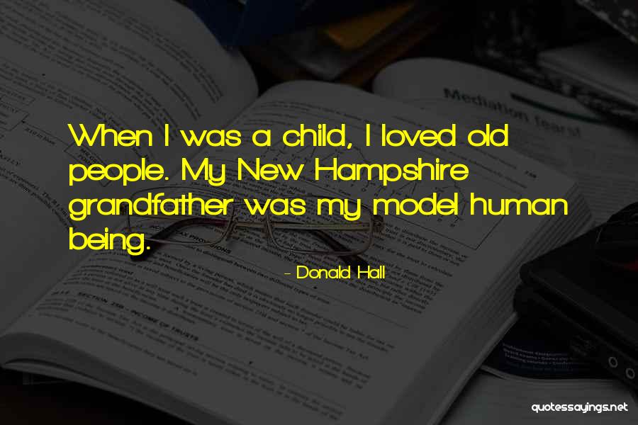 Being Loved Quotes By Donald Hall Being Loved Quotes By Donald Hall