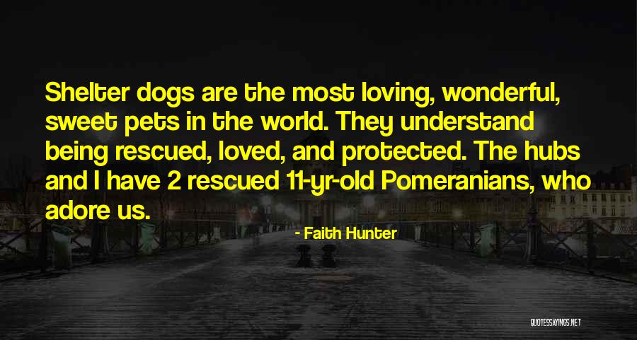 Being Loved Quotes By Faith Hunter Being Loved Quotes By Faith Hunter