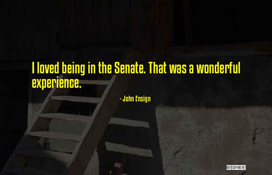Being Loved Quotes By John Ensign Being Loved Quotes By John Ensign