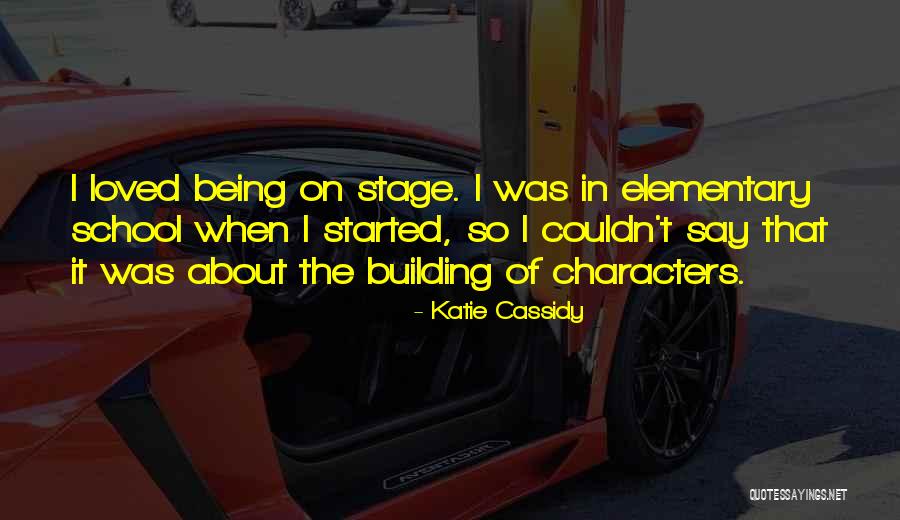 Being Loved Quotes By Katie Cassidy Being Loved Quotes By Katie Cassidy