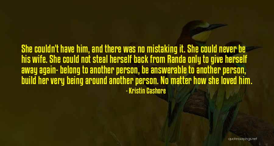 Being Loved Quotes By Kristin Cashore Being Loved Quotes By Kristin Cashore