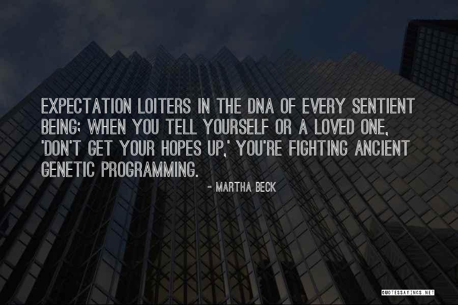 Being Loved Quotes By Martha Beck Being Loved Quotes By Martha Beck