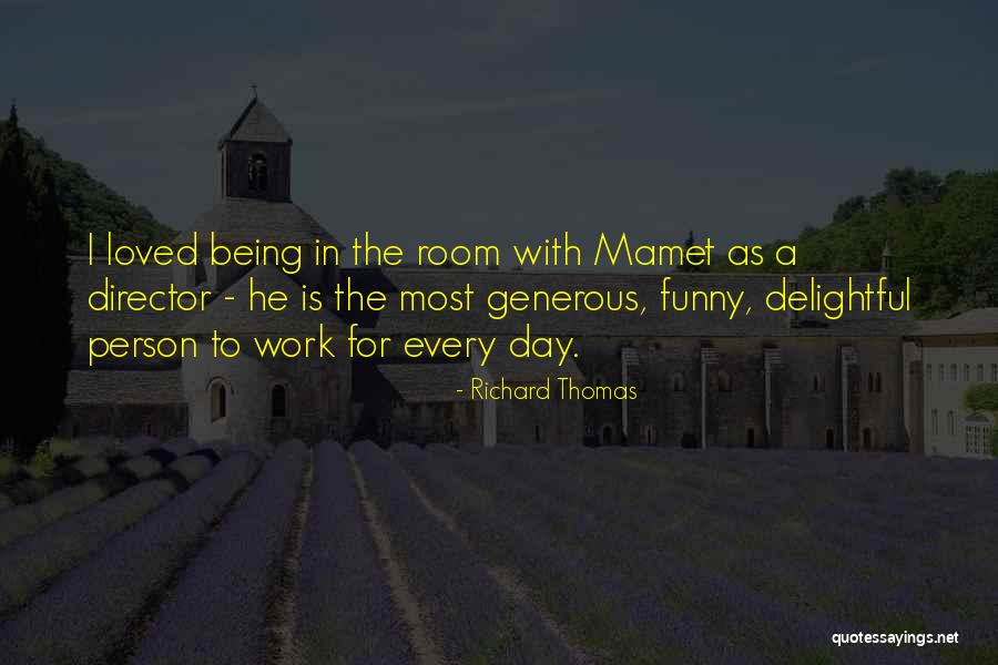 Being Loved Quotes By Richard Thomas Being Loved Quotes By Richard Thomas