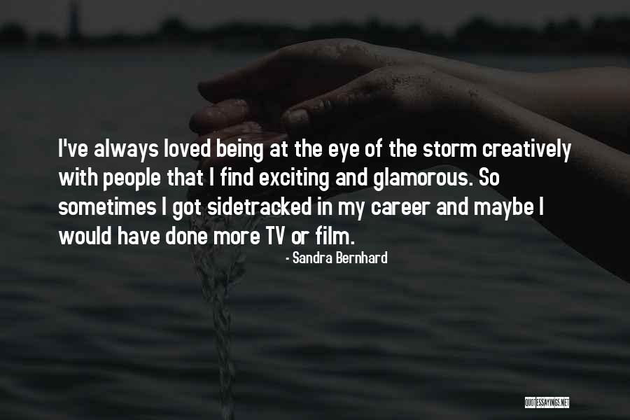 Being Loved Quotes By Sandra Bernhard Being Loved Quotes By Sandra Bernhard
