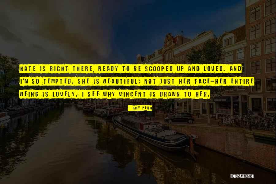 Being Loved Right Quotes By Amy Plum Being Loved Right Quotes By Amy Plum