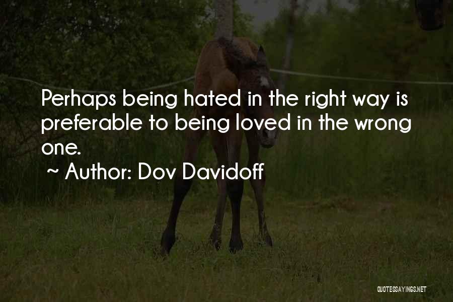 Being Loved The Right Way Quotes By Dov Davidoff
