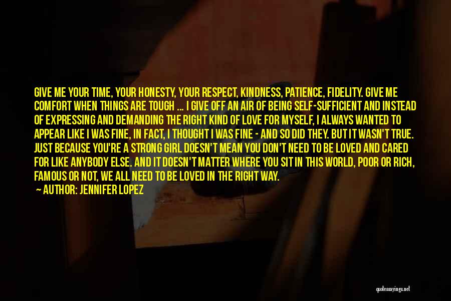 Being Loved The Right Way Quotes By Jennifer Lopez