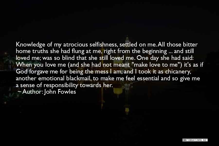Being Loved The Right Way Quotes By John Fowles