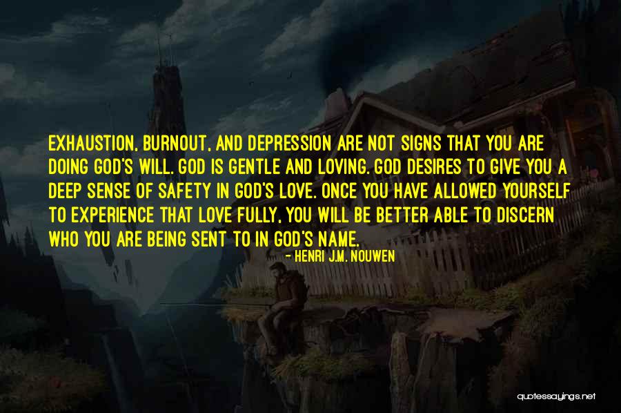 Being Loving Yourself Quotes By Henri J.M. Nouwen Being Loving Yourself Quotes By Henri J.M. Nouwen