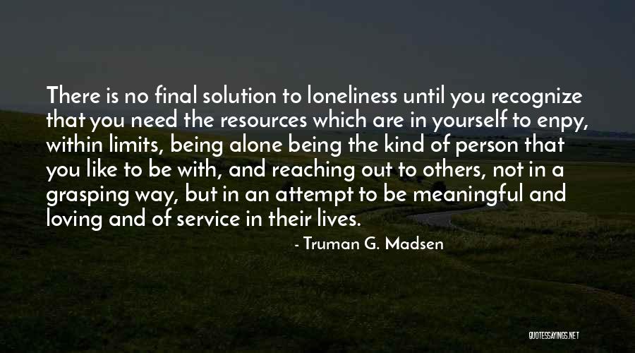 Being Loving Yourself Quotes By Truman G. Madsen Being Loving Yourself Quotes By Truman G. Madsen