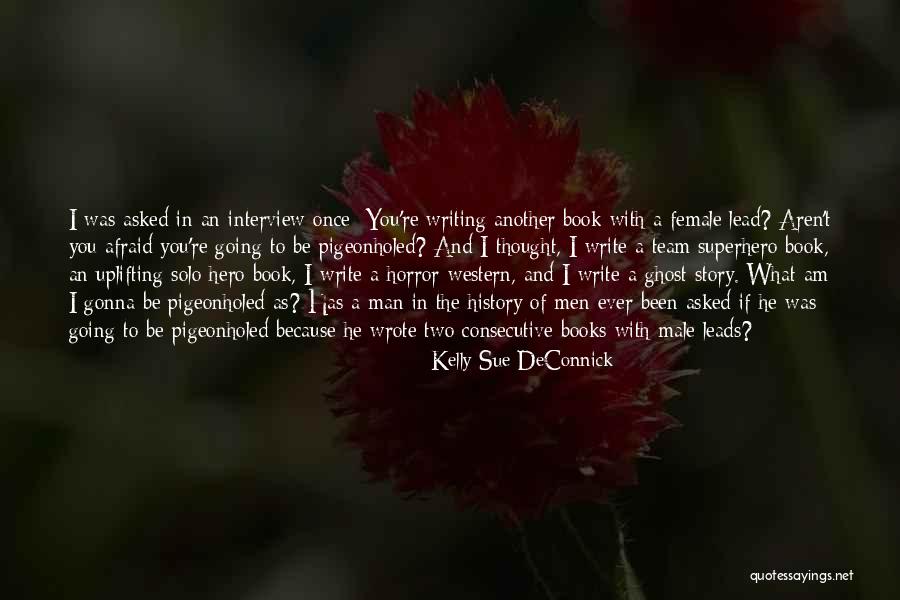 Being Loyal To Your Partner Quotes By Kelly Sue DeConnick Being Loyal To Your Partner Quotes By Kelly Sue DeConnick