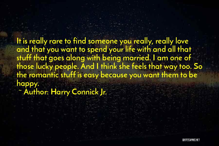 Being Lucky To Find Love Quotes By Harry Connick Jr.