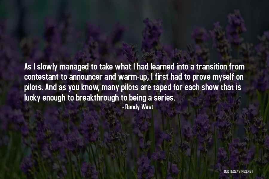 Being Lucky To Have Him Quotes By Randy West Being Lucky To Have Him Quotes By Randy West
