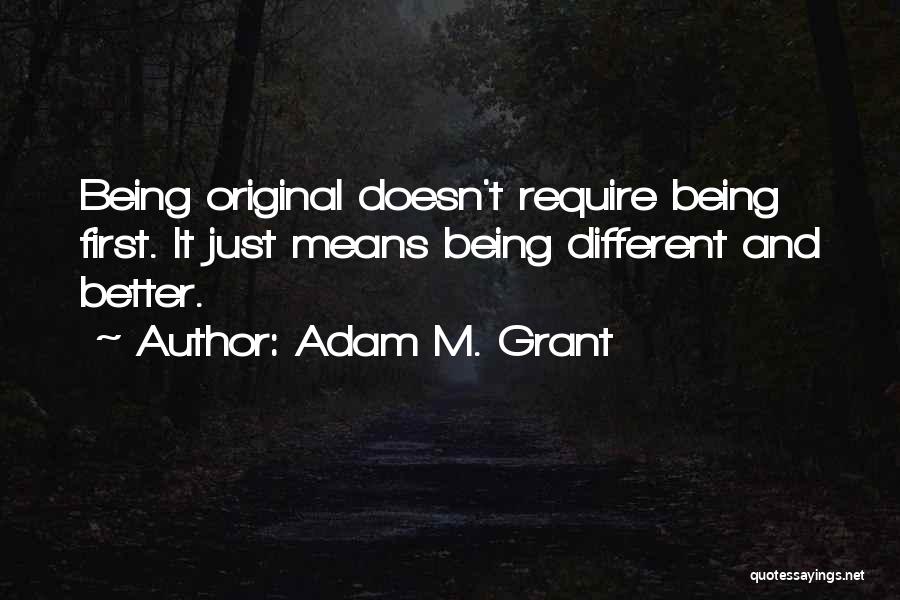 Being M Quotes By Adam M. Grant