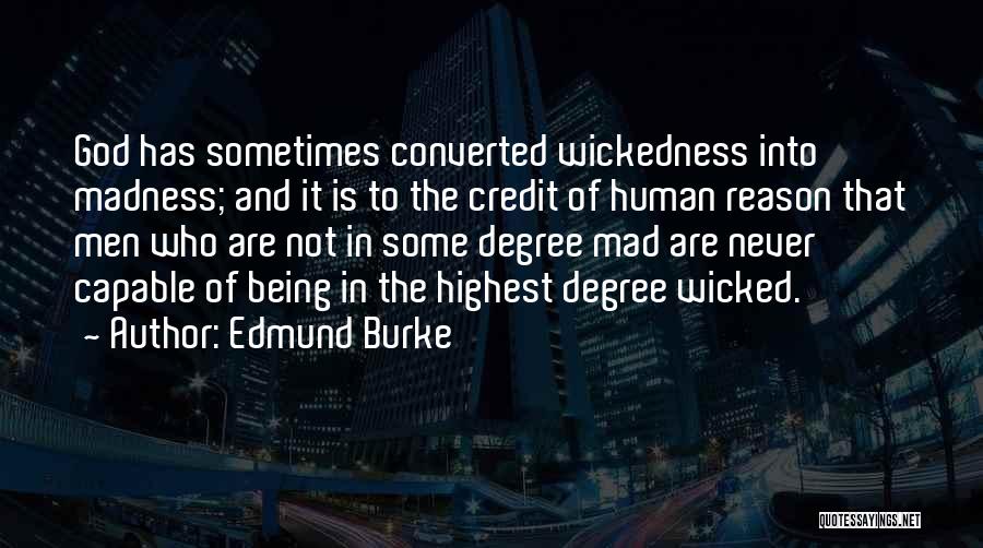 Being Mad At Someone For No Reason Quotes By Edmund Burke