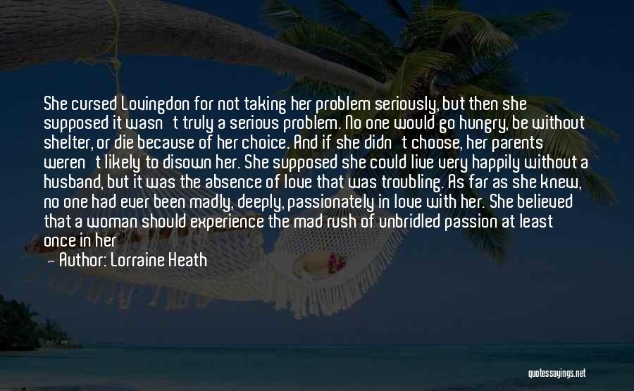 Being Mad At Someone You Love Quotes By Lorraine Heath