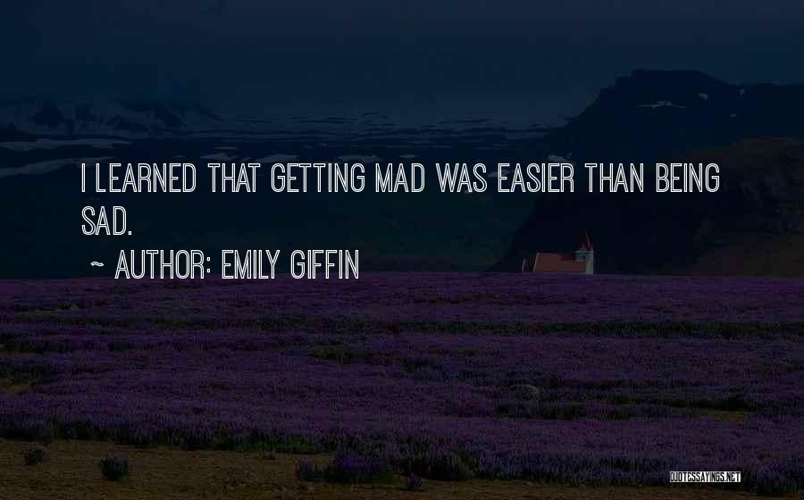 Being Mad Quotes By Emily Giffin