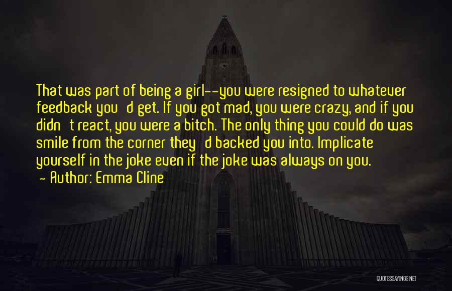 Being Mad Quotes By Emma Cline