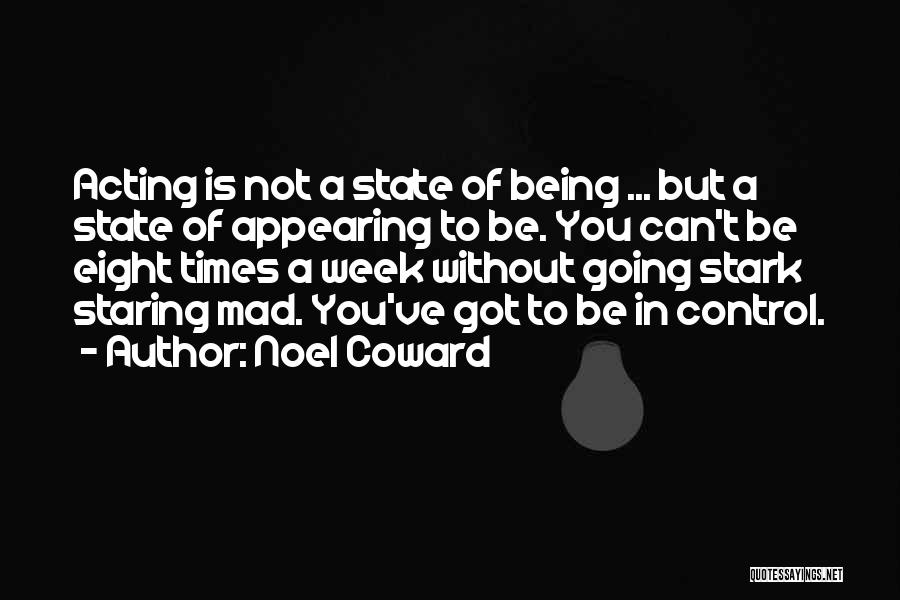 Being Mad Quotes By Noel Coward