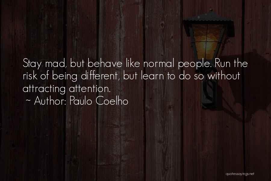 Being Mad Quotes By Paulo Coelho