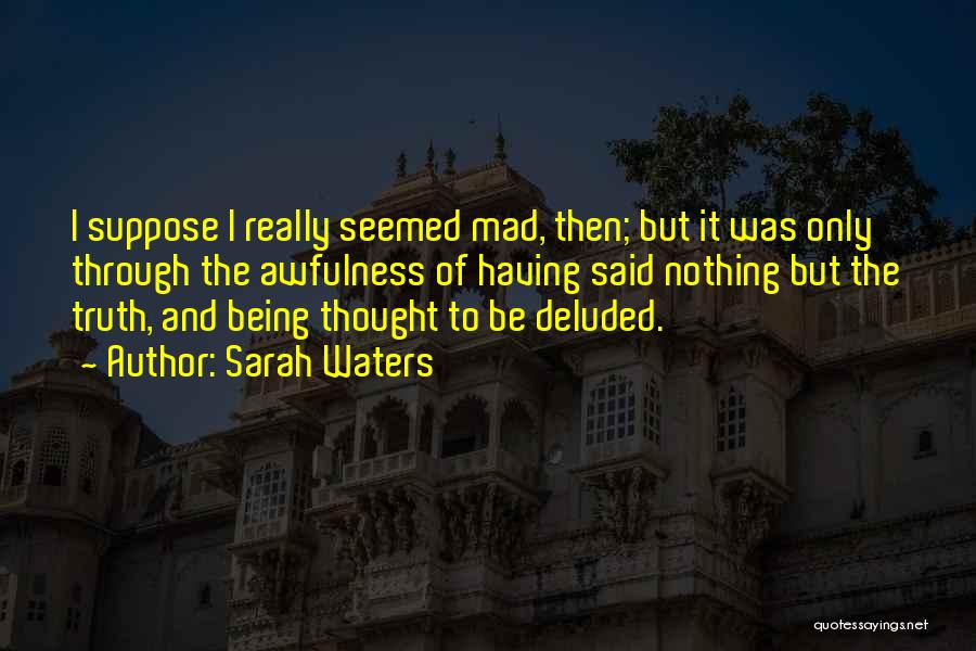 Being Mad Quotes By Sarah Waters