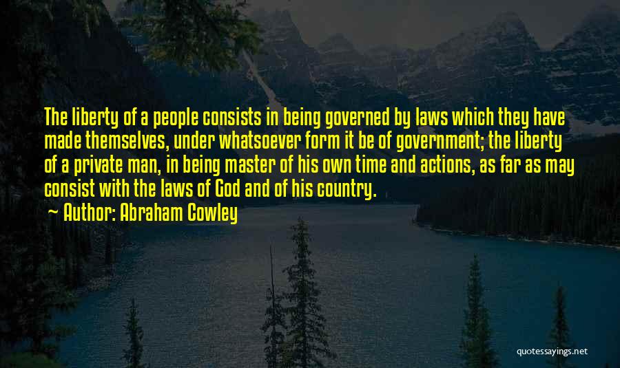 Being Made By God Quotes By Abraham Cowley