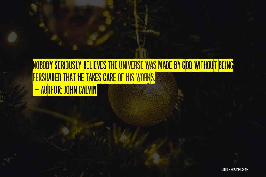 Being Made By God Quotes By John Calvin