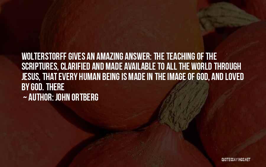 Being Made By God Quotes By John Ortberg