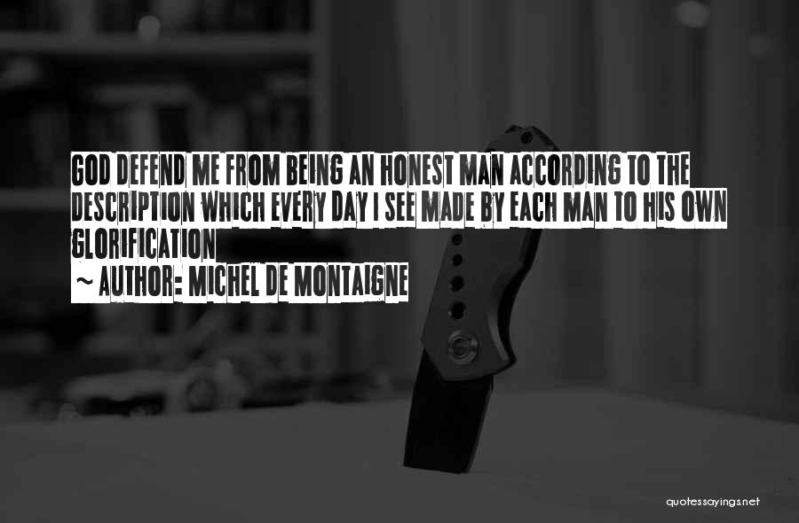 Being Made By God Quotes By Michel De Montaigne