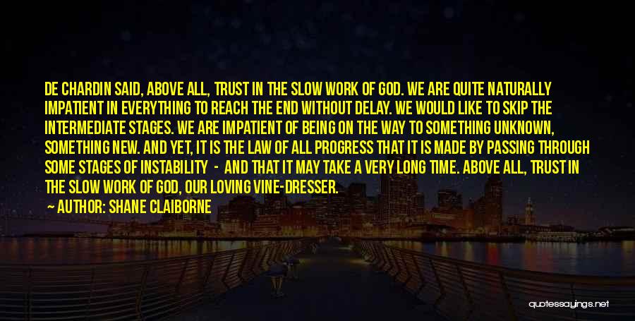 Being Made By God Quotes By Shane Claiborne